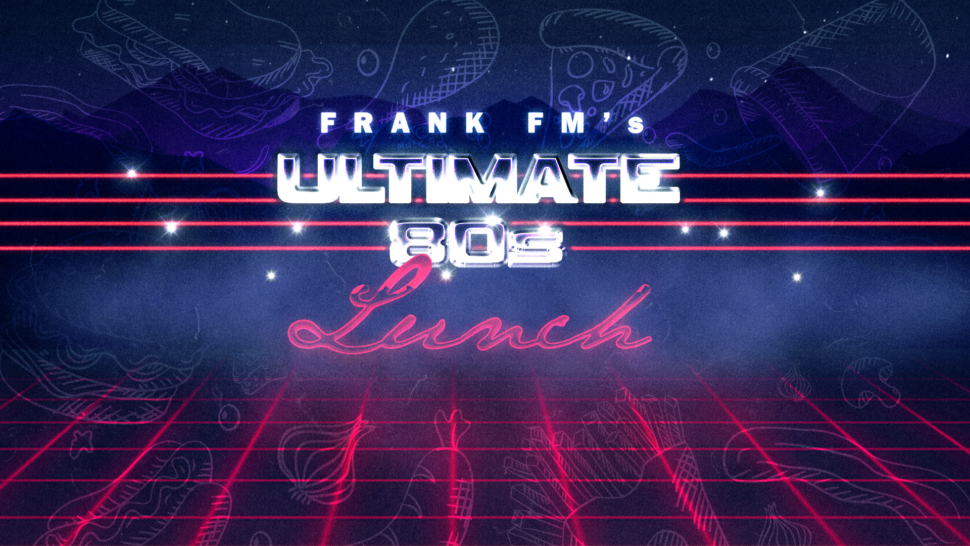 The Ultimate 80’s Lunch On Frank FM